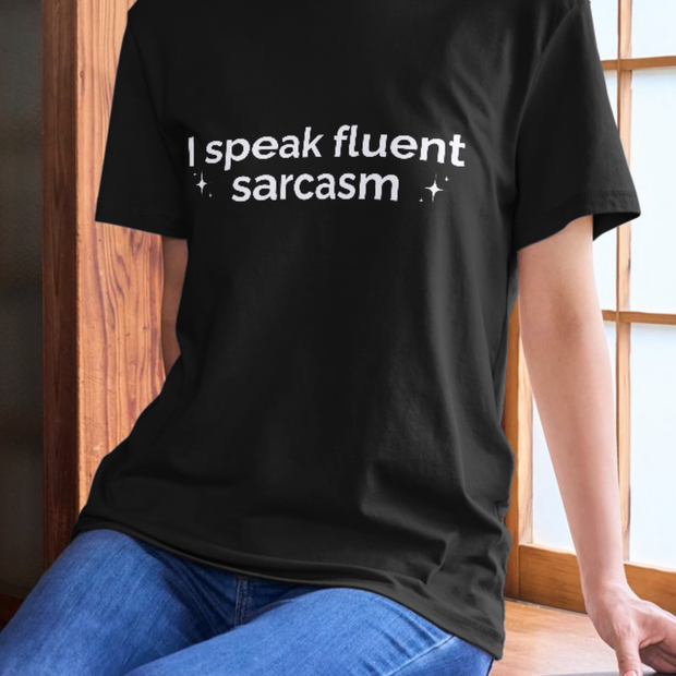 Camiseta "I speak fluent sarcasm"