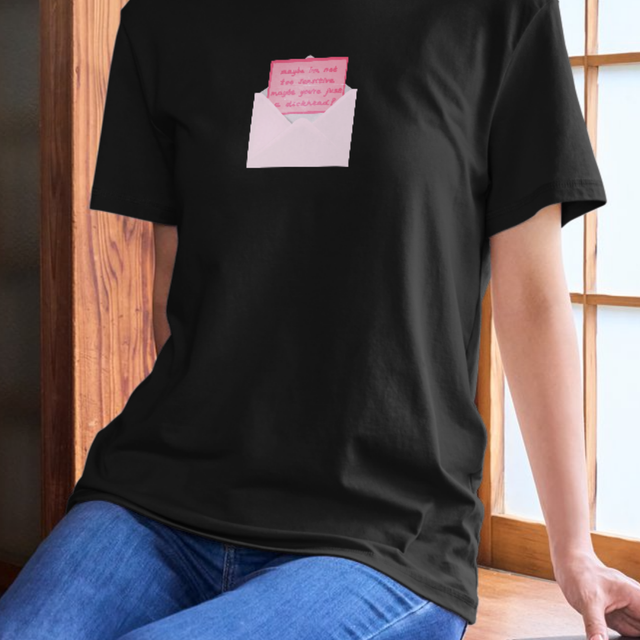 Camiseta "Maybe I'm not too sensititve maybe you're just a dickhead?"