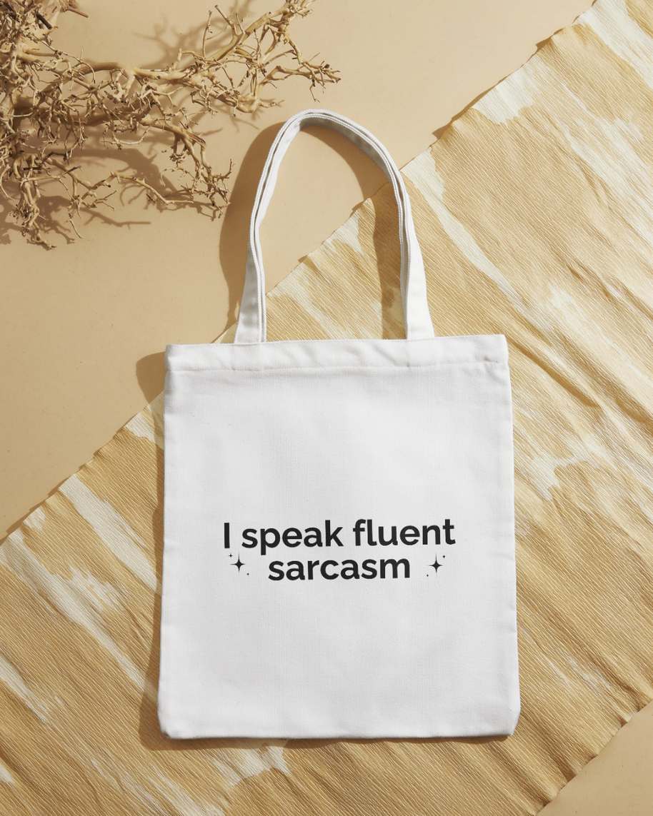 Tote bag "I speak fluent sarcasm"