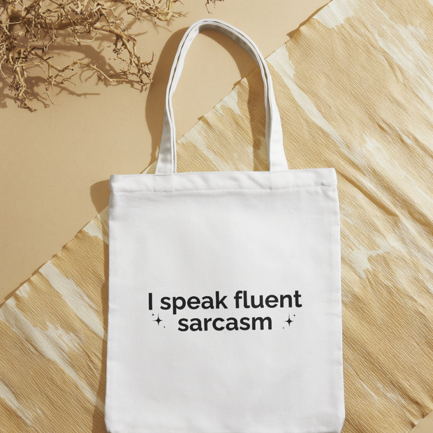 Tote bag "I speak fluent sarcasm"